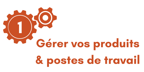 Gérez vos produits & postes de travail